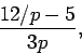 \begin{displaymath}\frac{12/p - 5}{3p}, \end{displaymath}